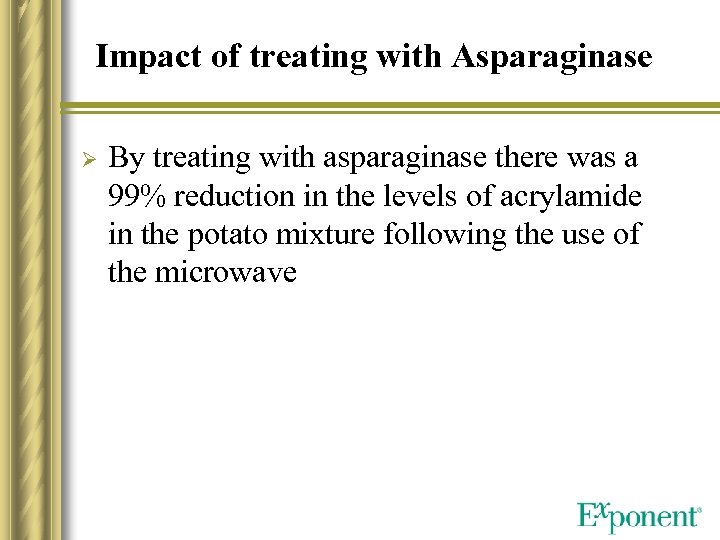 Impact of treating with Asparaginase Ø By treating with asparaginase there was a 99%