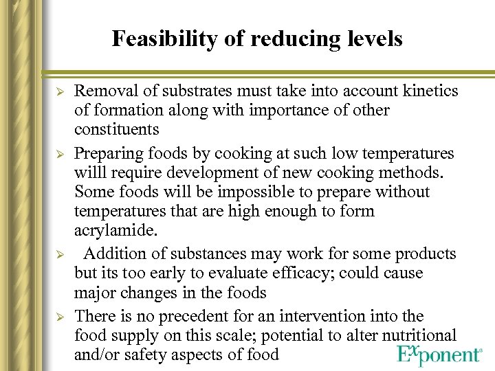 Feasibility of reducing levels Ø Ø Removal of substrates must take into account kinetics