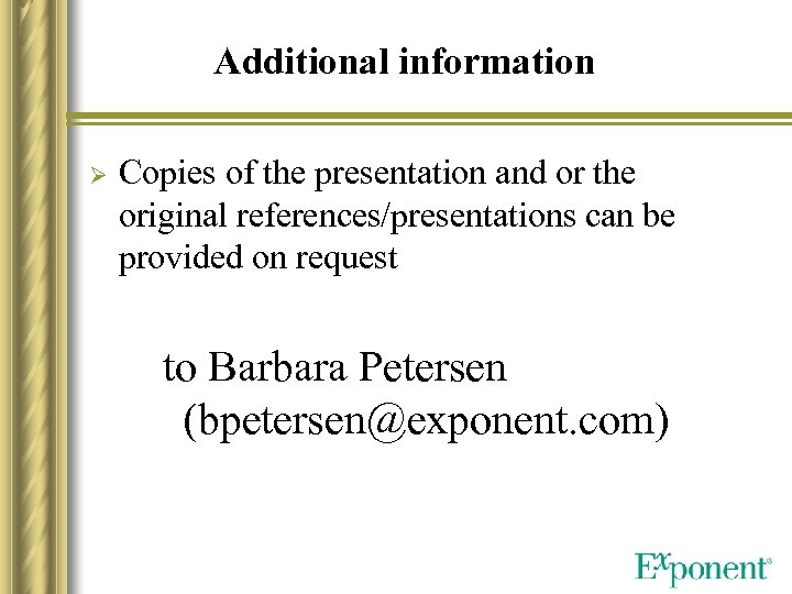 Additional information Ø Copies of the presentation and or the original references/presentations can be
