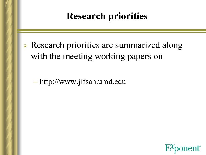 Research priorities Ø Research priorities are summarized along with the meeting working papers on