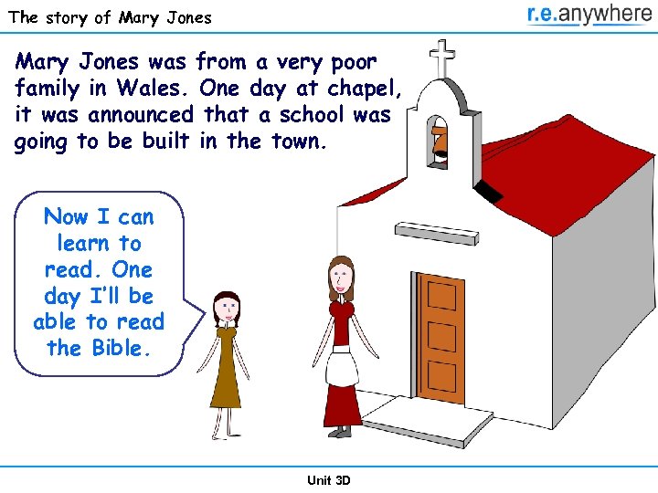 The story of Mary Jones was from a very poor family in Wales. One