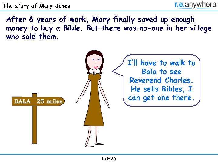 The story of Mary Jones After 6 years of work, Mary finally saved up
