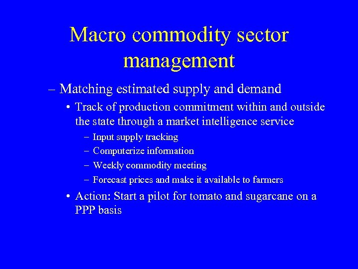 Macro commodity sector management – Matching estimated supply and demand • Track of production