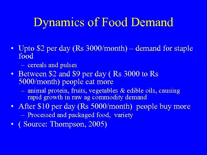 Dynamics of Food Demand • Upto $2 per day (Rs 3000/month) – demand for