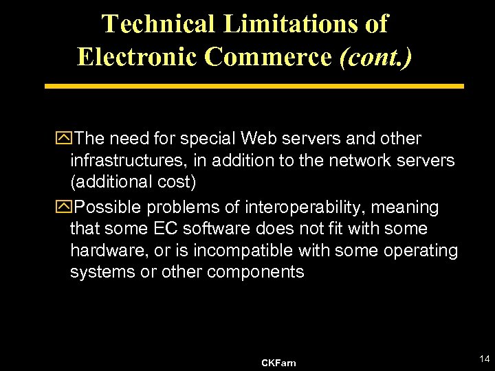Technical Limitations of Electronic Commerce (cont. ) y. The need for special Web servers