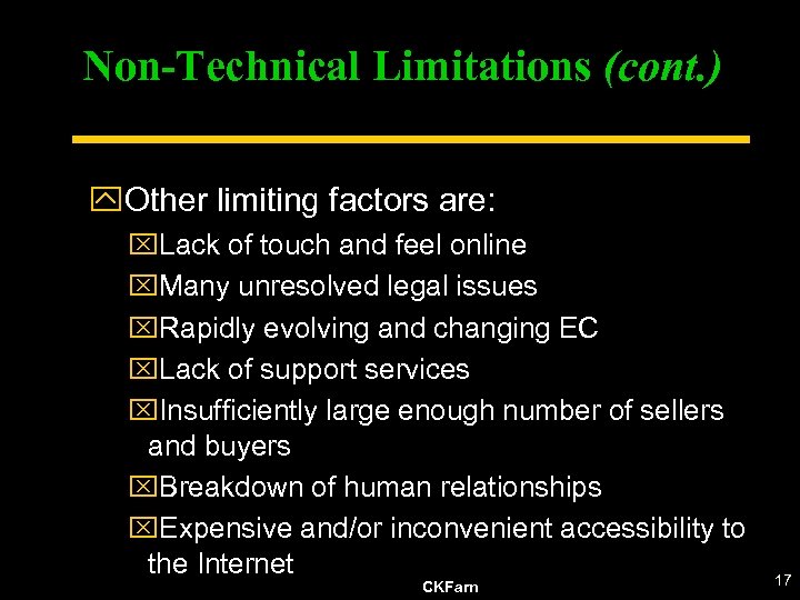 Non-Technical Limitations (cont. ) y. Other limiting factors are: x. Lack of touch and