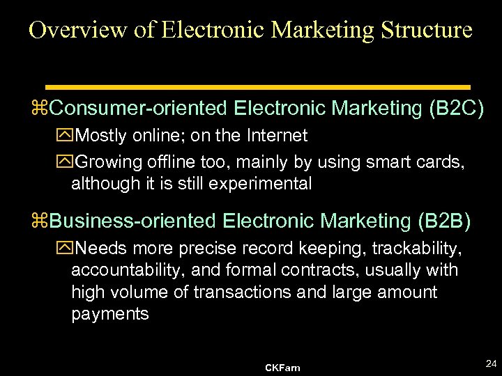 Overview of Electronic Marketing Structure z. Consumer-oriented Electronic Marketing (B 2 C) y. Mostly