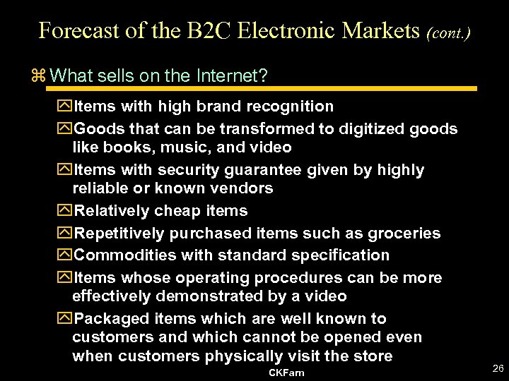 Forecast of the B 2 C Electronic Markets (cont. ) z What sells on