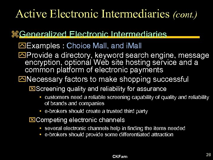 Active Electronic Intermediaries (cont. ) z. Generalized Electronic Intermediaries y. Examples : Choice Mall,