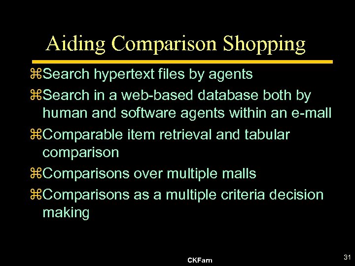 Aiding Comparison Shopping z. Search hypertext files by agents z. Search in a web-based