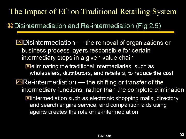 The Impact of EC on Traditional Retailing System z Disintermediation and Re-intermediation (Fig 2.