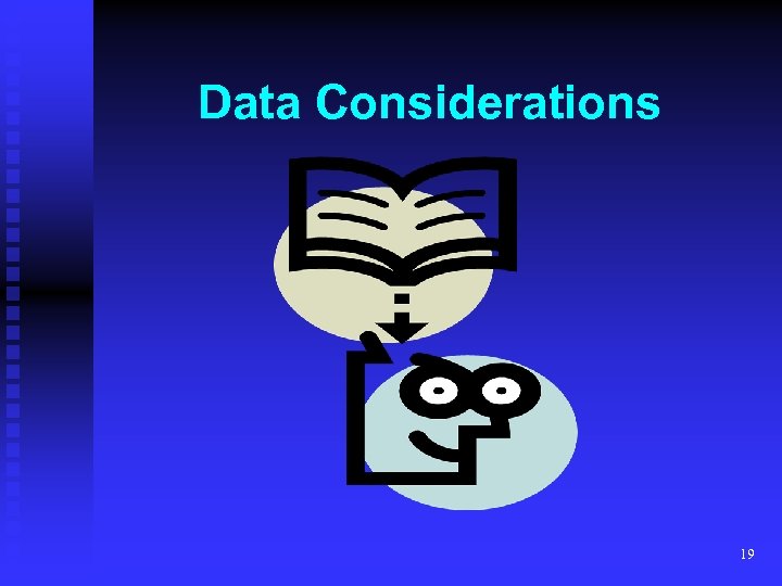 Data Considerations 19 