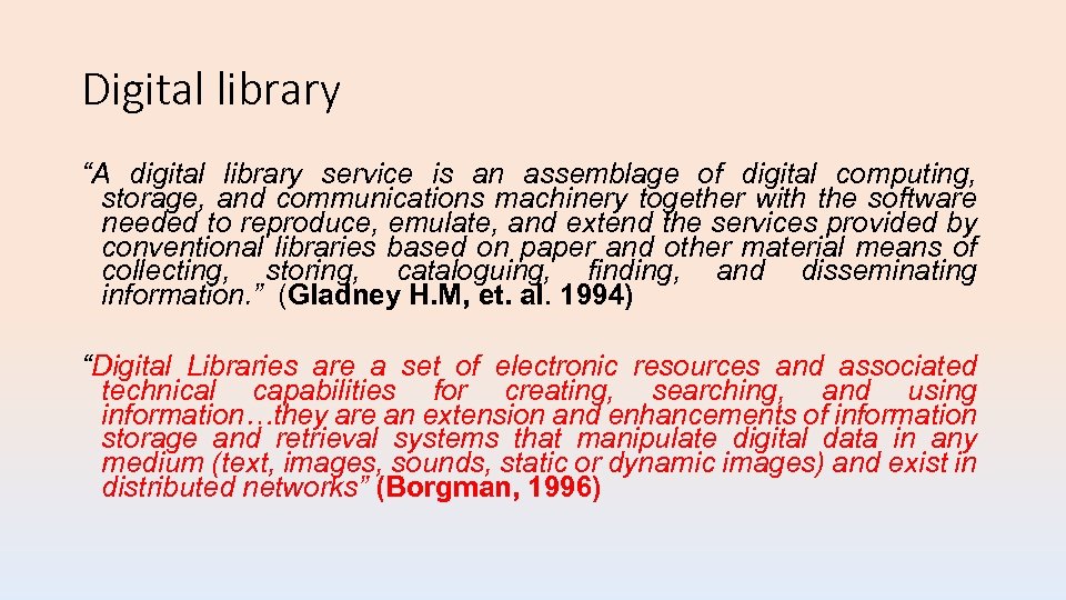 Digital library “A digital library service is an assemblage of digital computing, storage, and