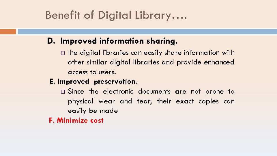 Benefit of Digital Library…. D. Improved information sharing. the digital libraries can easily share