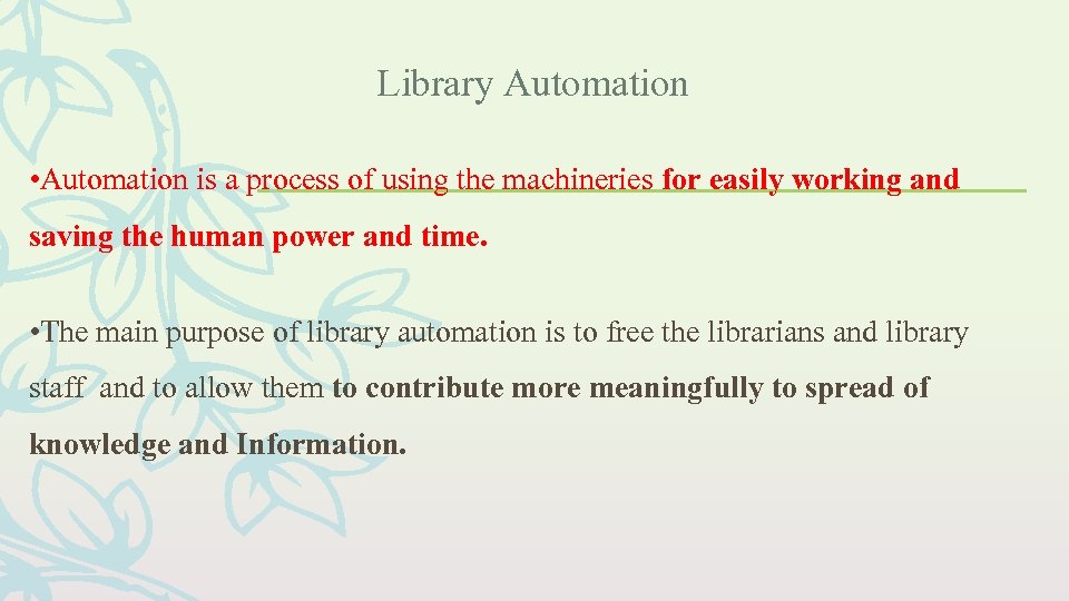 Library Automation • Automation is a process of using the machineries for easily working