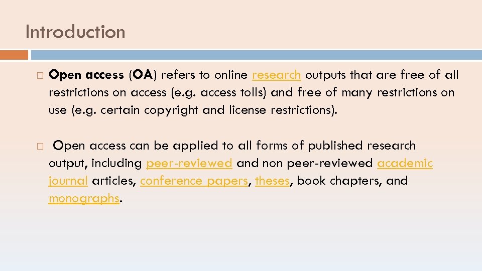 Introduction Open access (OA) refers to online research outputs that are free of all