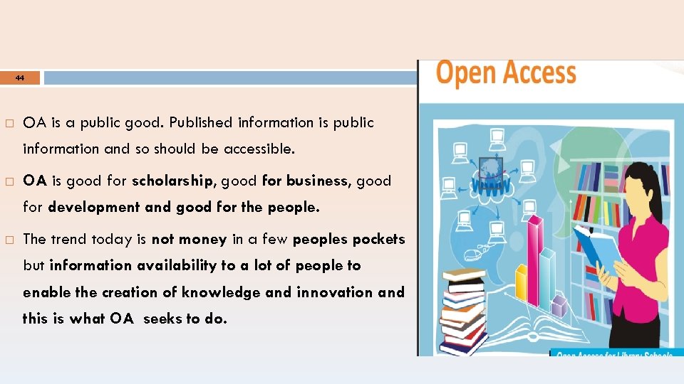 44 OA is a public good. Published information is public information and so should