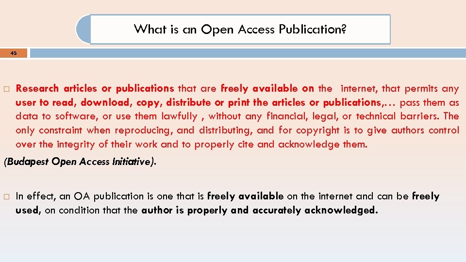 What is an Open Access Publication? 45 Research articles or publications that are freely