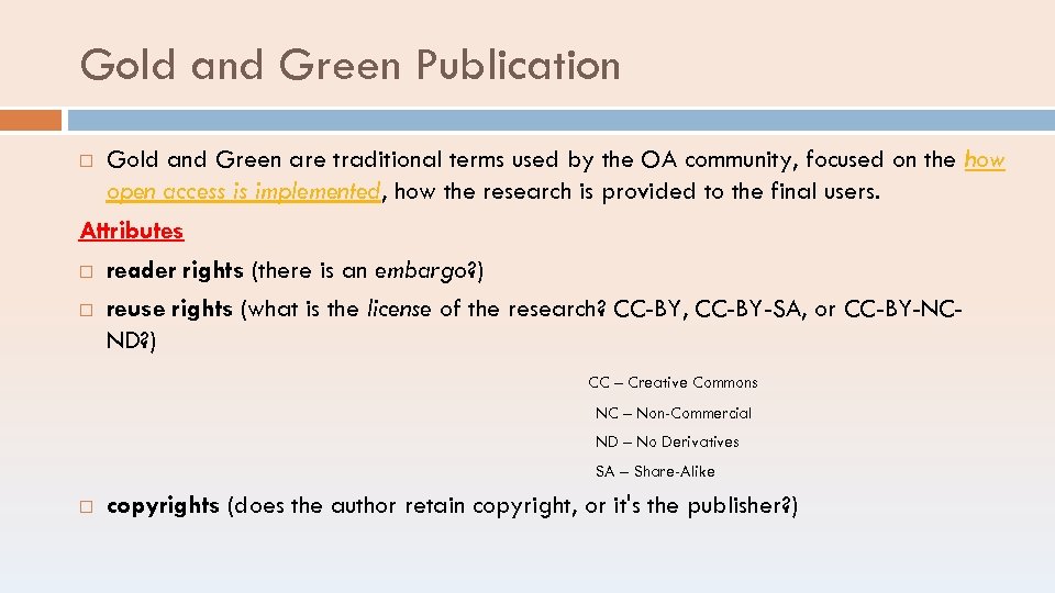 Gold and Green Publication Gold and Green are traditional terms used by the OA