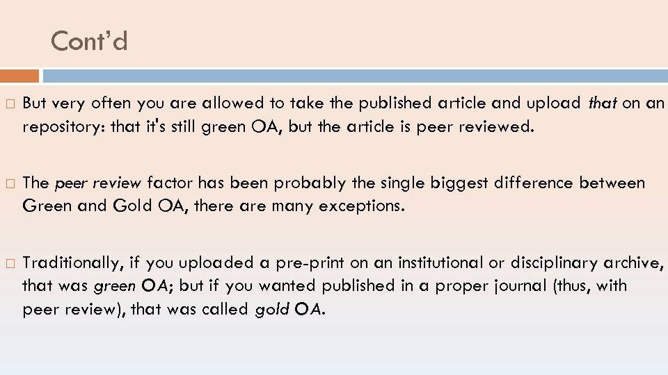 Cont’d But very often you are allowed to take the published article and upload