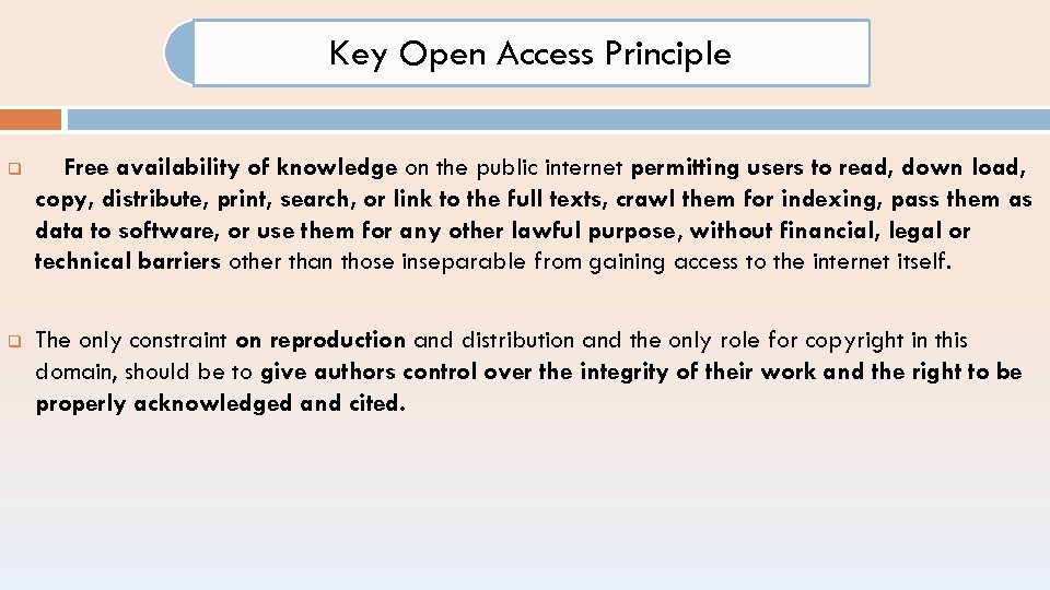 Key Open Access Principle q Free availability of knowledge on the public internet permitting