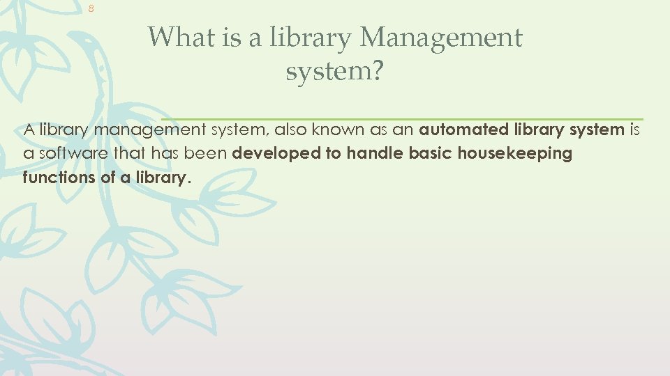 8 What is a library Management system? A library management system, also known as