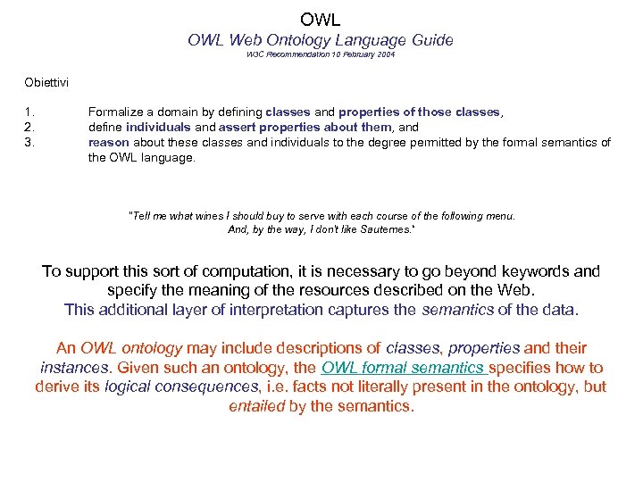 OWL Web Ontology Language Guide W 3 C Recommendation 10 February 2004 Obiettivi 1.