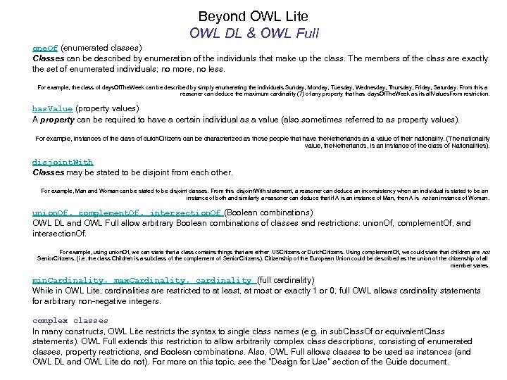 Beyond OWL Lite OWL DL & OWL Full one. Of (enumerated classes) Classes can