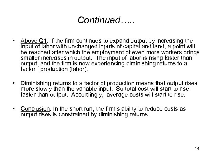 Continued…. . • Above Q 1: If the firm continues to expand output by