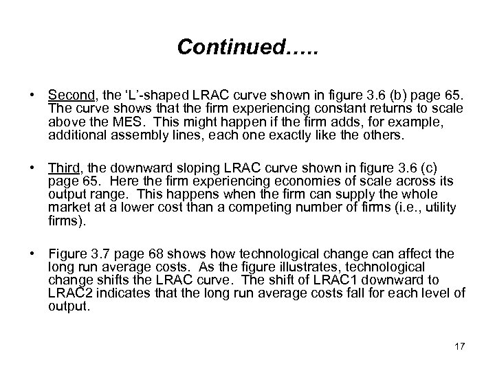 Continued…. . • Second, the ‘L’-shaped LRAC curve shown in figure 3. 6 (b)
