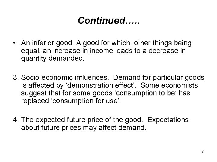 Continued…. . • An inferior good: A good for which, other things being equal,