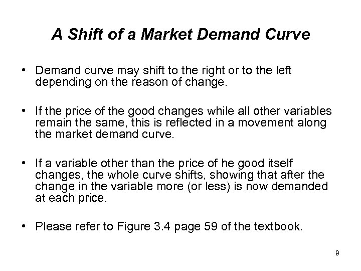 A Shift of a Market Demand Curve • Demand curve may shift to the
