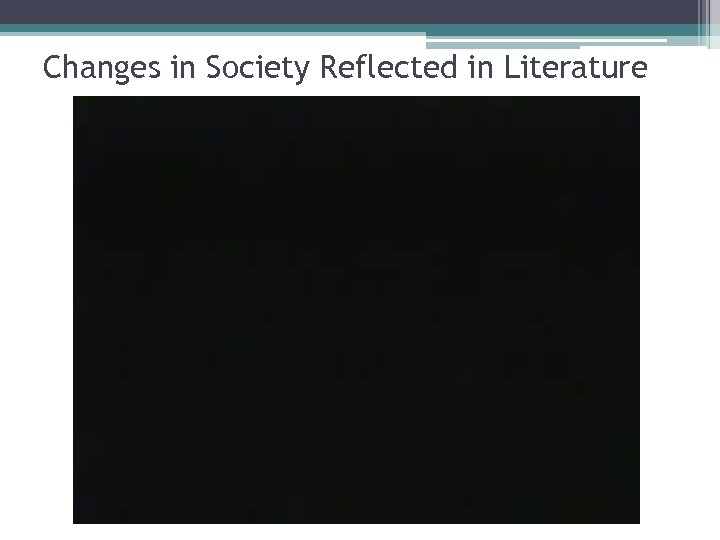 Changes in Society Reflected in Literature 