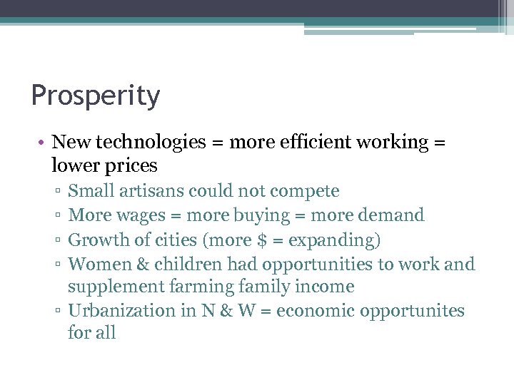 Prosperity • New technologies = more efficient working = lower prices ▫ ▫ Small