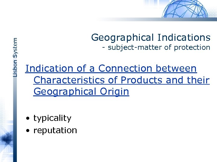 Lisbon System Geographical Indications subject matter of protection Indication of a Connection between Characteristics