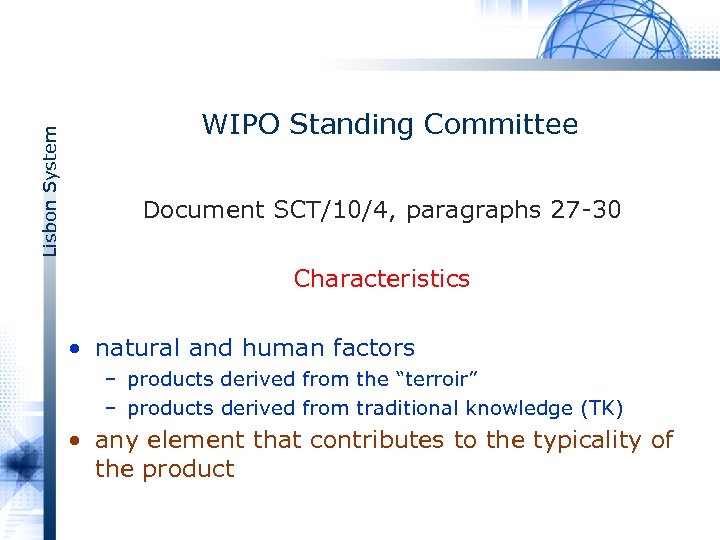 Lisbon System WIPO Standing Committee Document SCT/10/4, paragraphs 27 30 Characteristics • natural and