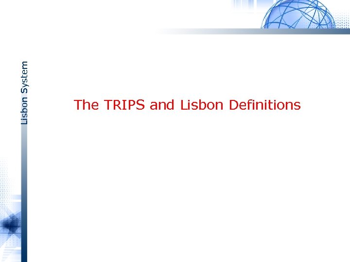 Lisbon System The TRIPS and Lisbon Definitions 