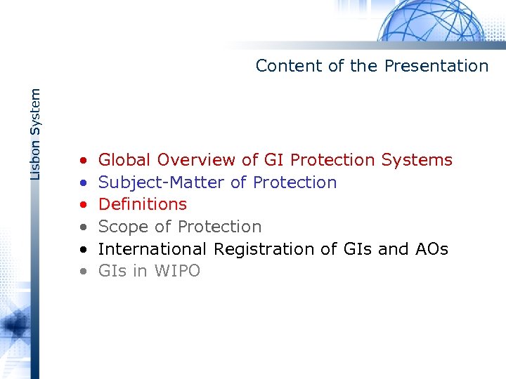 Lisbon System Content of the Presentation • • • Global Overview of GI Protection