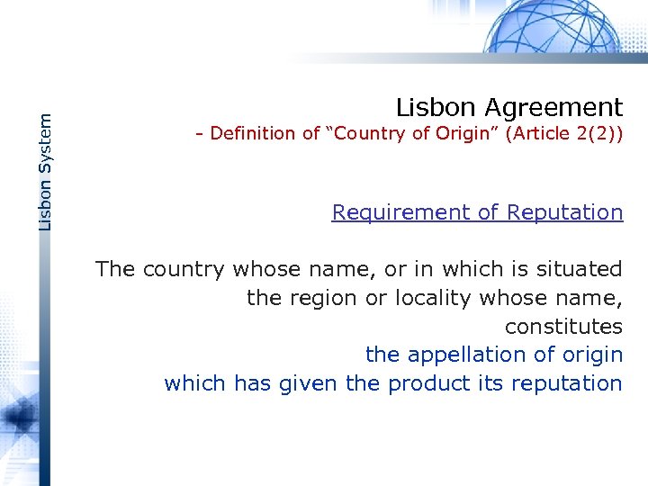 Lisbon System Lisbon Agreement Definition of “Country of Origin” (Article 2(2)) Requirement of Reputation