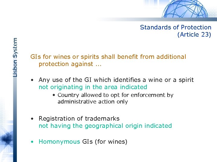 Lisbon System Standards of Protection (Article 23) GIs for wines or spirits shall benefit