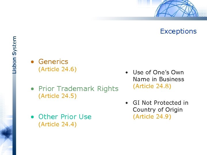 Lisbon System Exceptions • Generics (Article 24. 6) • Prior Trademark Rights (Article 24.