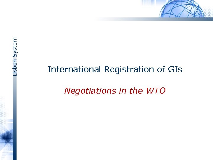 Lisbon System International Registration of GIs Negotiations in the WTO 