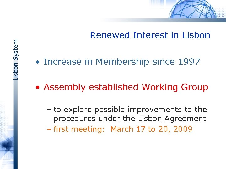 Lisbon System Renewed Interest in Lisbon • Increase in Membership since 1997 • Assembly