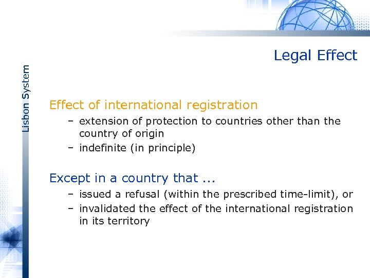 Lisbon System Legal Effect of international registration – extension of protection to countries other