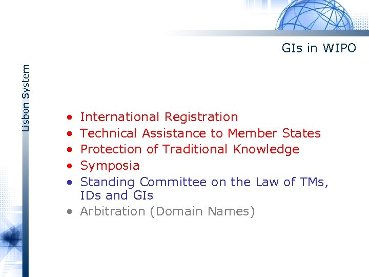 Lisbon System GIs in WIPO • • • International Registration Technical Assistance to Member