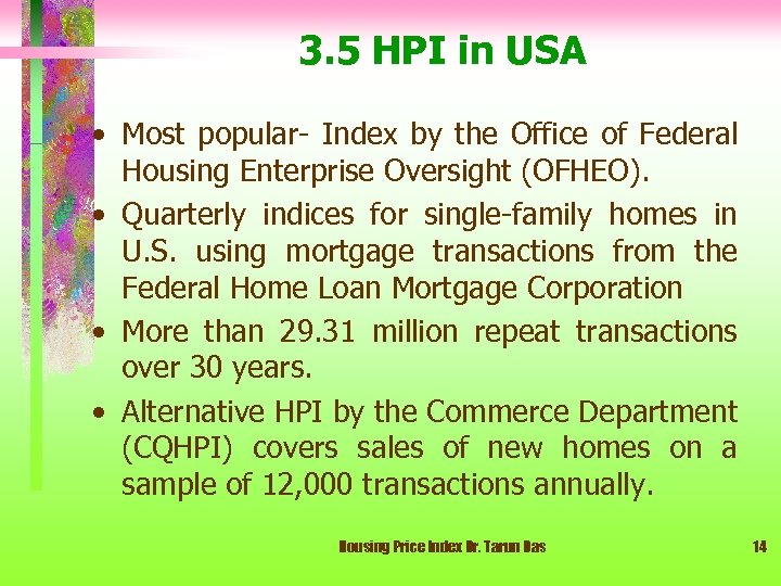 3. 5 HPI in USA • Most popular- Index by the Office of Federal