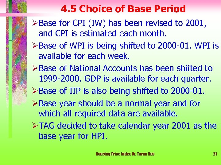 4. 5 Choice of Base Period ØBase for CPI (IW) has been revised to