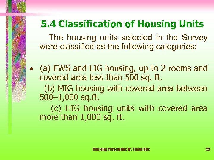 5. 4 Classification of Housing Units The housing units selected in the Survey were