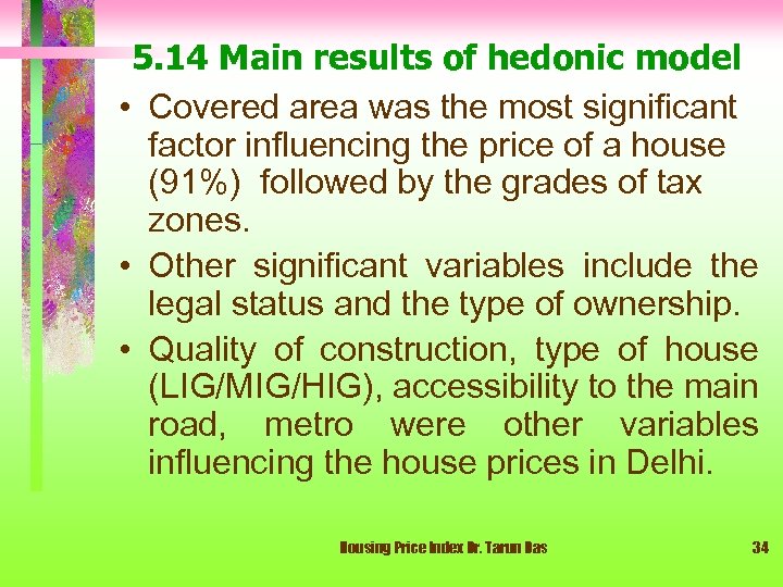 5. 14 Main results of hedonic model • Covered area was the most significant