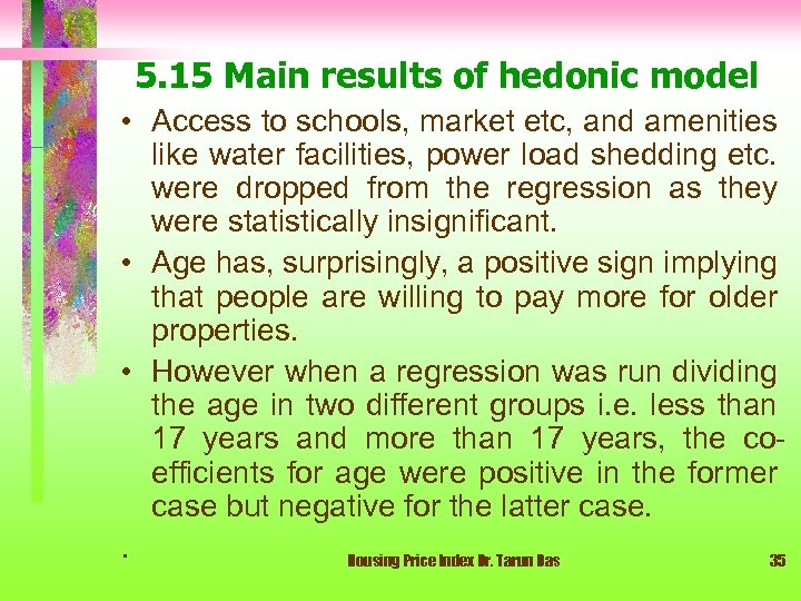 5. 15 Main results of hedonic model • Access to schools, market etc, and